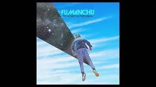 Fu Manchu - What I Need (Official Audio)