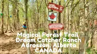 MAGICAL FOREST TRAIL | DREAM CATCHER RANCH TOUR | ARDROSSAN, ALBERTA, CANADA
