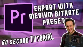 Medium Bitrate Export Settings in 60 Seconds in Adobe Premiere Pro CC 2019