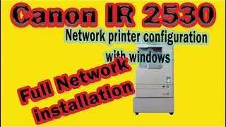 Canon IR 2530 full Network printer Installation