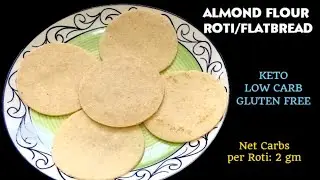 Almond Flour Roti | Gluten Free Chapati | Tortilla | Low Carb Roti | Keto Almond Flour Flatbread