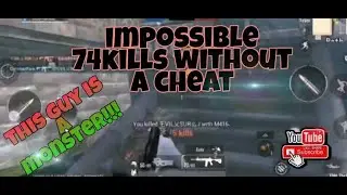 UNBELIEVABLE 74 KILLS?
