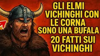 GLI ELMI VICHINGHI CON LE CORNA SONO UNA BUFALA! 20 Fatti sui Vichinghi che Ribalteranno Tutta la V