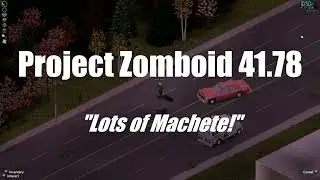 Project Zomboid 41.78 [2K] - Machete info