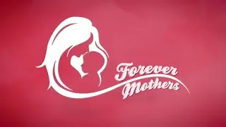 Forever Mothers | The Journey of Motherhood - Part II