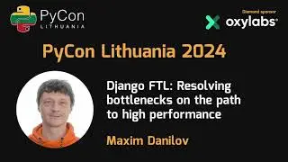 Maxim Danilov - Django FTL: Resolving bottlenecks on the path to high performance