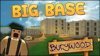 Unturned Gameplay - Part 6 - BIGGEST BASE EVER? - (Unturned 2 Base Building) - Burywood Base!