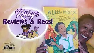 Ruthy's Reviews and Recs! A Likkle Miss Lou by Nadia L. Hohn