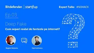 #NOHACK Expert Talks: Deep Fake - ce este și cum ne protejăm?