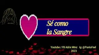 Sé como la Sangre