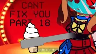I CANT FIX YOU (REMIX)　﹒　PART 18　﹒　@not..eliza.1