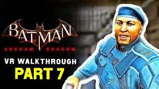 BATMAN ARKHAM SHADOW Game Walkthrough | Part 7