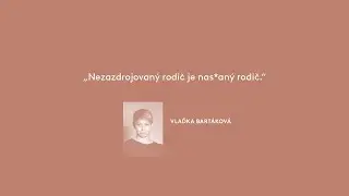 Vlaďka Bartáková: Laskavost ve výchově