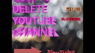 how to delete youtube channel