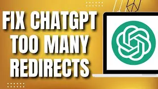 How To Fix ChatGPT Too Many Redirects Error (Quick & Easy 2023)