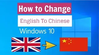 How To Change Windows 10 Language English To Chinese