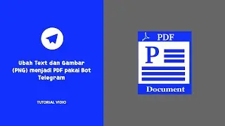 Ubah Text dan Gambar (PNG) menjadi PDF pakai Bot Telegram
