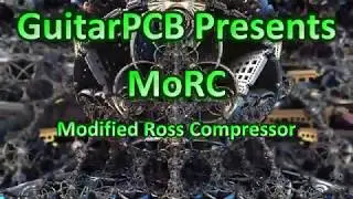 GuitarPCB MoRC Compressor Video Demo