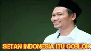 gus baha      bodohnya setan indonesia