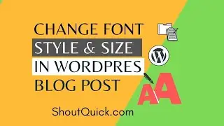 How to Change Font Size in Wordpress blog | SHOUTQUICK
