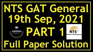 NTS GAT General 19th September 2021 | Part 1 | Original Paper Solution | Aspirants of Future