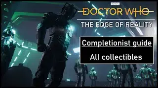 Doctor Who: The Edge of Reality (Completionist guide. All collectibles, Journal + Objects)