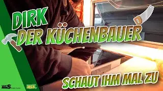 Dirk, der Küchenbauer🛠️ | Schaut ihm mal zu! | WCS Goch