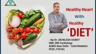 🫀Healthy Heart With Healthy Diet - Dr. Akhilesh Dubey (Cardiologist)