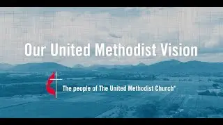 Our United Methodist Vision