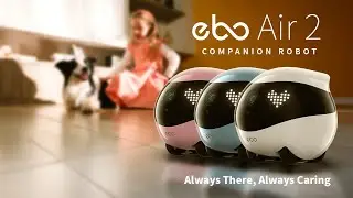 Fall in Love with EBO Air 2 – The Little Robot That Steals Your Heart and Protects Your Family