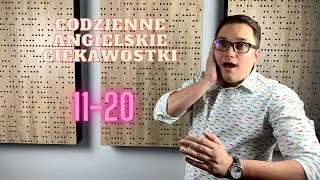 10 Angielskich ciekawostek część 2| Codzienne angielskie lekcje 11-20| Wymowa, słówka, czasy