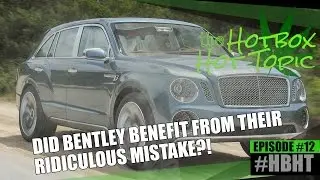 DID BENTLEY BENEFIT FROM THEIR RIDICULOUS MISTAKE?! HBHT - Episode 12