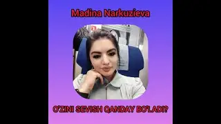 OZINI SEVISH QANDAY BOLADI?