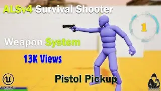 UE4 Tutorial - Make a Survival Shooter with ALSv4 - 01 Pistol Pickup 