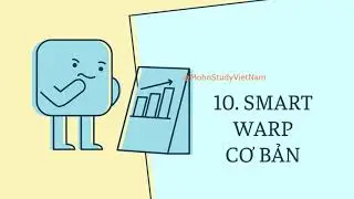 10. Smart Warp cơ bản