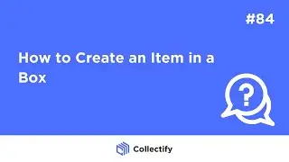 How to Create an Item in a Box