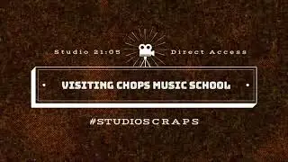 Studio Scraps : Visiting Chops Music