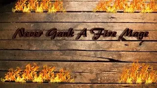 Never Gank A Fire Mage!
