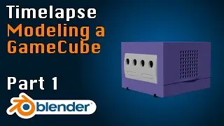 [Blender] Modeling a GameCube - Part 1