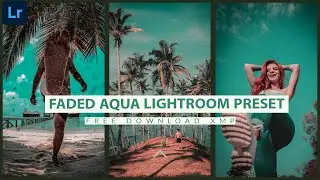 how to edit faded aqua lightroom || faded aqua lightroom presets