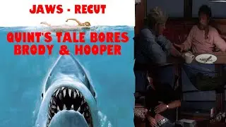 Jaws - Recut | Quint's Tale Bores Brody & Hooper