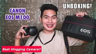 UNBOXING MY CANON EOS M100. THE BEST BA TALAGA? [Best Camera for Vlogging]