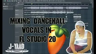 MIXING DANCEHALL VOCALS IN FL STUDIO 20