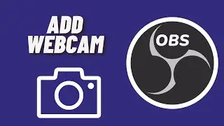 How to Add Camera to Obs Studio