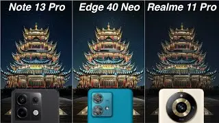 Redmi Note 13 Pro vs Motorola Edge 40 Neo vs Realme 11 Pro Camera Test