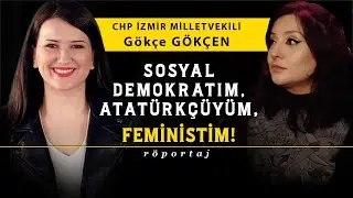 Röportaj: Chp İzmir Milletvekili Gökçe Gökçen | 