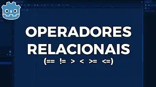 [Aula 13] OPERADORES RELACIONAIS na Godot 4 | Curso: Começando na Godot 4