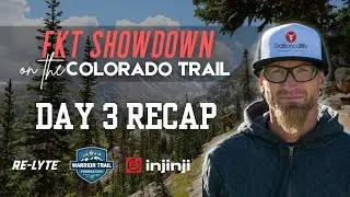 Colorado Trail FKT Showdown Day 3 Recap - Jeff Browning 2024