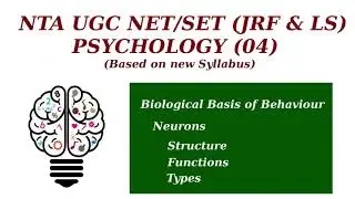 Neurons | Structure | Function | Types | Biological Basis of Behaviour