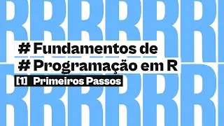 Primeiros Passos | Fundamentos de Programação em R |  #1